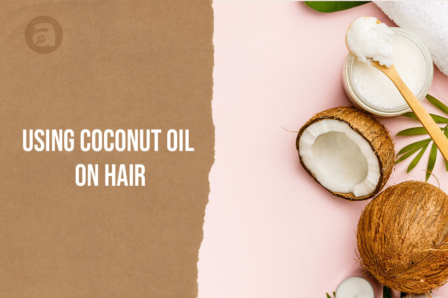 The Benefits Of Oiling Hair And Using Coconut Oil For Hair